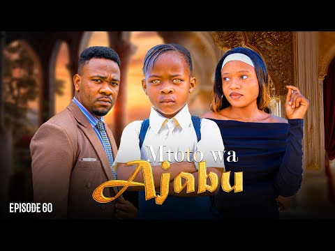 MTOTO WA AJABU Full Episode [ 60 ]