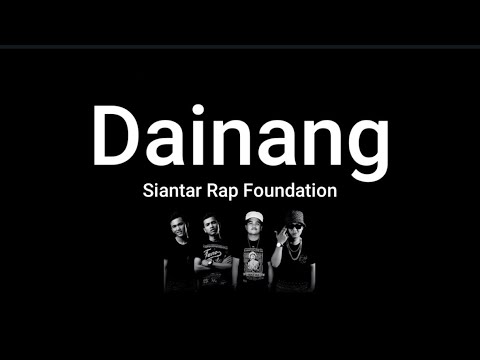 Siantar Rap Foundation - Dainang (Lirik) ft.Pitta Rose