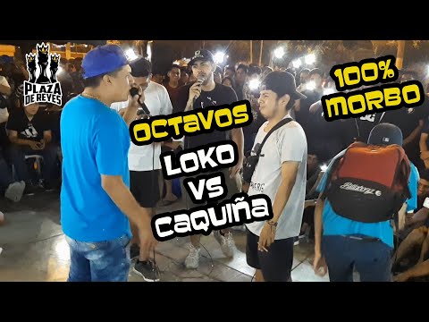 LOKO VS CAQUIÑA-OCTAVOS PLAZA DE REYES EL FINAL II