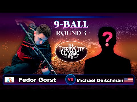 Fedor Gorst - Michael Deitchman | Derby City Classic 2023 | 9-BALL | ROUND 3