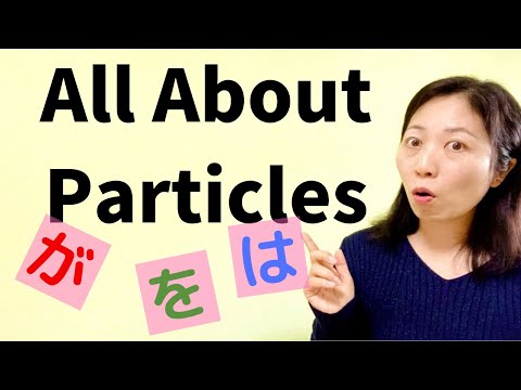 All About Particles | Your ultimate Japanese particle guide for JLPT N5