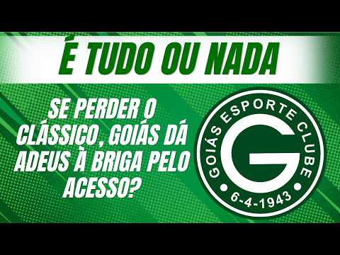 Goiás daria adeus ao acesso em caso de derrota no clássico?