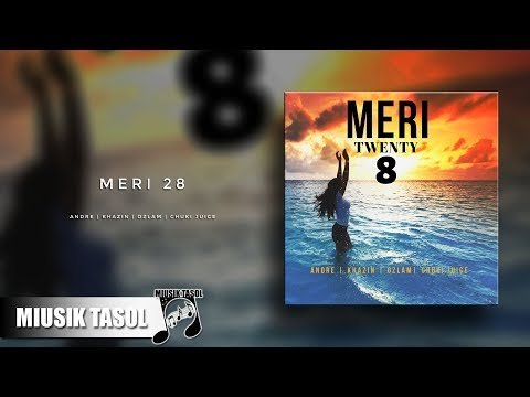 Andre, Khazin & Ozlam & Chuki Juice - Meri 28
