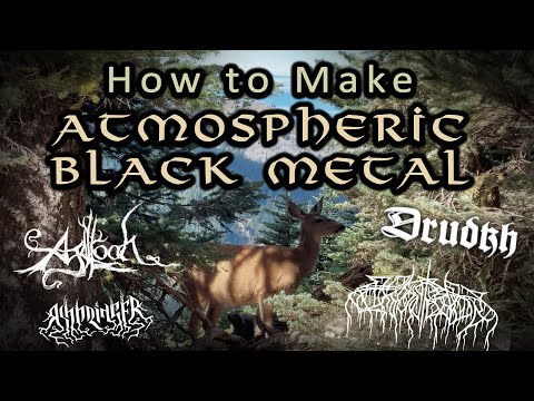 How to Make Atmospheric Black Metal
