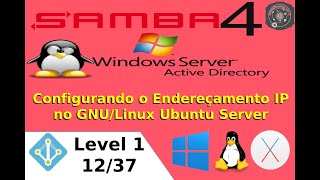 🗂 Configurando o Endereçamento IP no GNU/Linux Ubuntu Server no SAMBA 4 Level 1