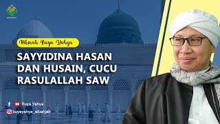 Download lagu Sayyidina Hasan dan Husain, Cucu Rasulallah SAW - Hikmah Buya Yahya mp3