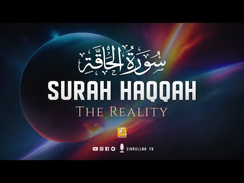 Surah Al-Haqqah (POWERFUL VISUALS) سورة الحاقة | Zikrullah TV