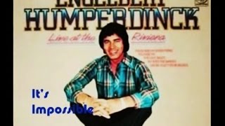 IT'S IMPOSSIBLE {LIVE AUDIO} ~ ENGELBERT HUMPERDINCK