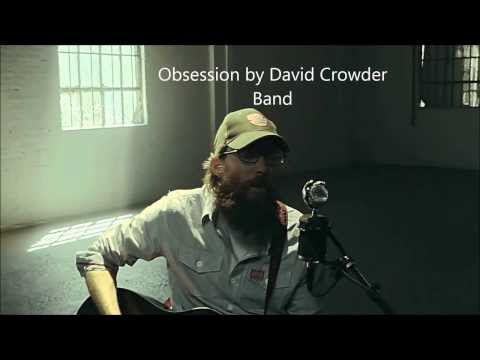 Obsession by David Crowder Band (Lyrics)