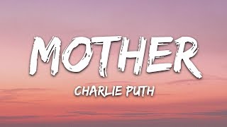 Charlie Puth - Mother (Lyrics)