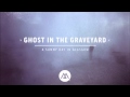A Sunny Day In Glasgow - Ghost In The Graveyard