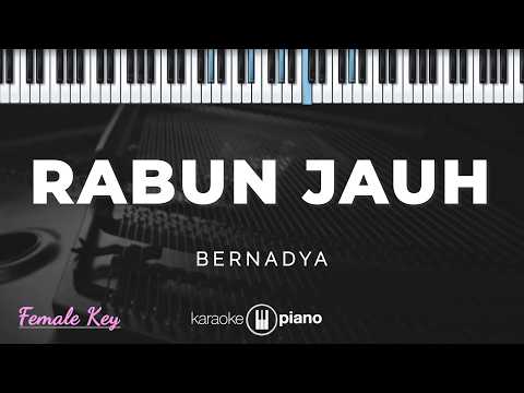 Rabun Jauh - Bernadya | KARAOKE PIANO - FEMALE KEY