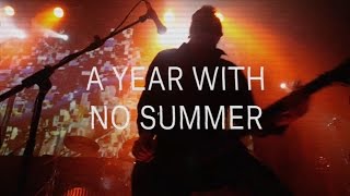 A YEAR WITH NO SUMMER European Tour 2016