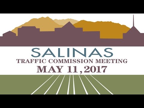 05.11.17 Salinas Traffic Commission Meeting of May 11, 2017