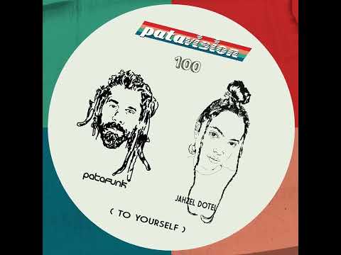 Patafunk, Jahzel Dotel - Patavision 100 (To Yourself)