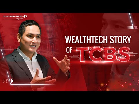 Wealthtech Story of TCBS  - Techcom Securities Joint Stock Company