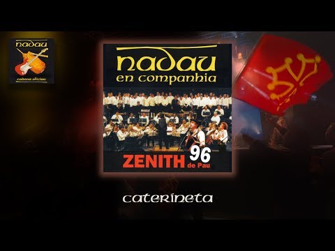 Nadau en companhia - Caterineta (Zenith de Pau 1996) (Nadau - Cadena Oficiau)