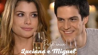 A HISTÓRIA DE LUCIANA E MIGUEL (PARTE ÚNICA) COMENTADA