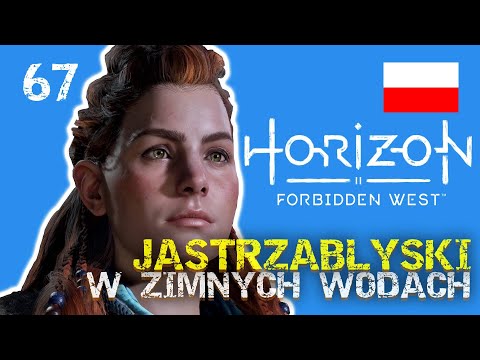 JASTRZĄBŁYSKI W ZIMNYCH WODACH 🔥 HORIZON Forbidden West #67 Gameplay PL PS5 4K