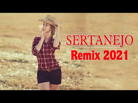 Remix Sertanejo 2021  - Sertanejo Remix 2021 As Melhores  - Top Sertanejo Remix 2021