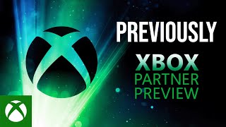 Previously on Xbox Partner Preview.... Trailer