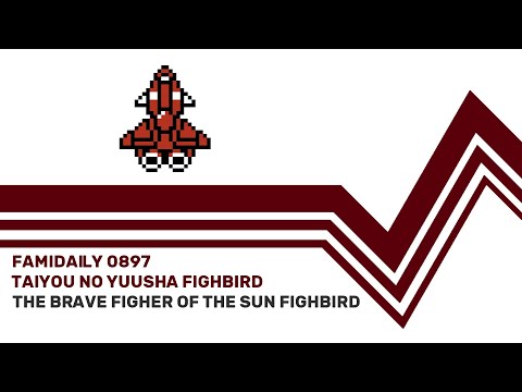 Famidaily - Episode 0897 - Taiyou no Yuusha Fighbird (太陽の勇者ファイバード)