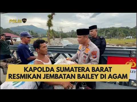 KAPOLDA SUMATERA BARAT RESMIKAN JEMBATAN BAILEY DI AGAM