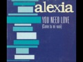 Alexia You Need Love