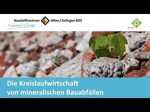 Die Kreislaufwirtschaft von mineralischen Bauabfällen - Baustoffzentrum Olten/Zofingen BOZ