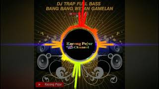 Download lagu MUSIK DJ FULL BASS || BANG BANG WETAN GAMELAN mp3