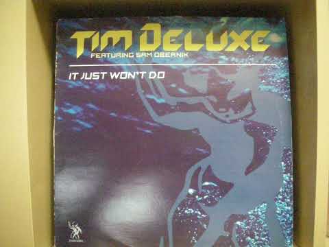 Tim Deluxe feat  Sam Obernik - It Just Won't Do club mix