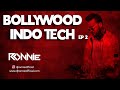 BOLLYWOOD INDO TECH EP2  - DJ RONNIE | NON STOP BOLLYWOOD | INDO WAREHOUSE | BOLLYWOOD AFRO