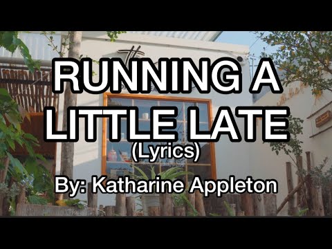 Katharine Appleton ft. Maja Norming-Running A Little Late (lyrics) #jlyricq