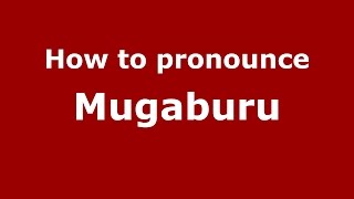 How to pronounce Mugaburu