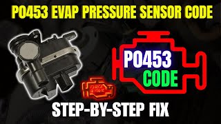OBD Code p0453 Guide to Repair