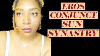 EROS Conjunct SUN Synastry- Fire and Desire