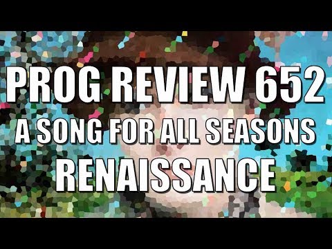 Prog Review 652 - A Song For All Seasons - Renaissance