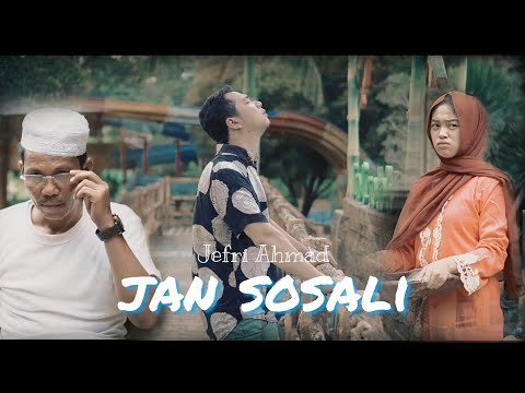 JEFRI AHMAD - JAN SOSALI [MUSIC VIDEO OFFICIAL]