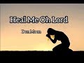 DON MOEN - HEAL ME OH LORD WITH LYRICS