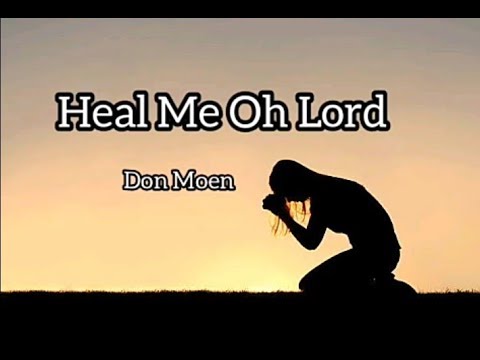 Heal Me O Lord