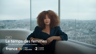 Le temps des femmes - documentaire de Karine Dusfour - Bande annonce