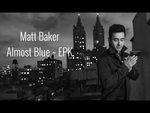 Matt Baker - Almost Blue EPK