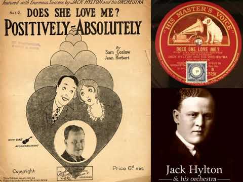 DOES SHE LOVE ME ? Positively Absolutely  -   Jack Hylton and his Orchestra   HMV B 5291