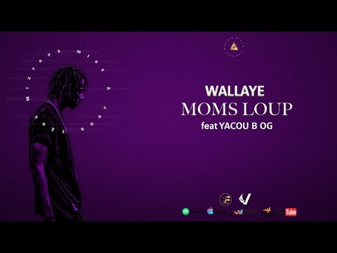 MOMS LOUP FEAT YACOU B OG " WALLAYE "