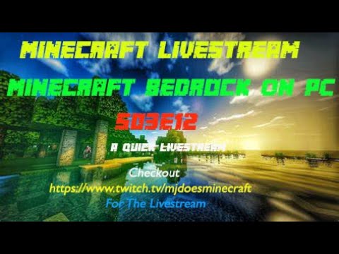 Minecraft Bedrock On PC Episode S03E12- A Quick Livestream