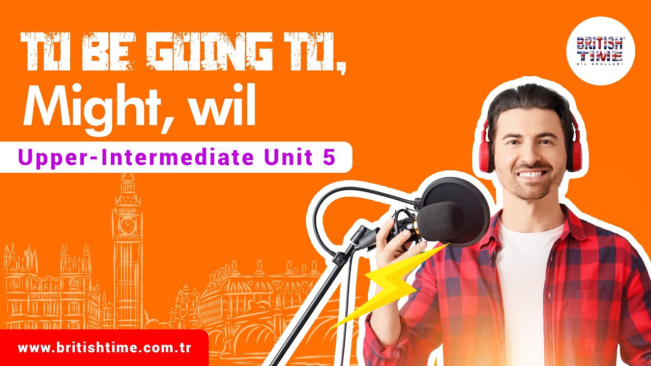 To be going to, might, wil / Upper-Intermediate Unit 5