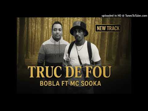 MC SOOKA ft BOBLA - Truc de fou - Freestyle