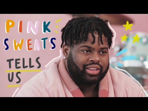 Pink Sweat$ Tells Us!