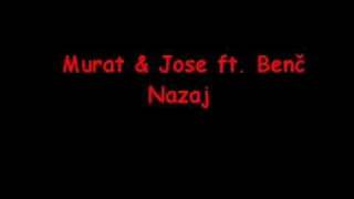 Murat & Jose ft. Benč - Nazaj