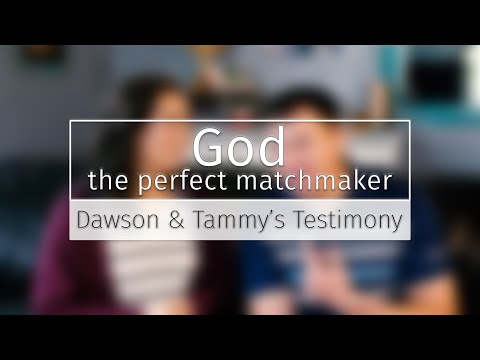 God the Perfect Matchmaker | Dawson & Tammy Full Testimony
